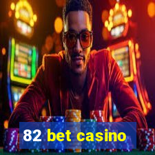 82 bet casino