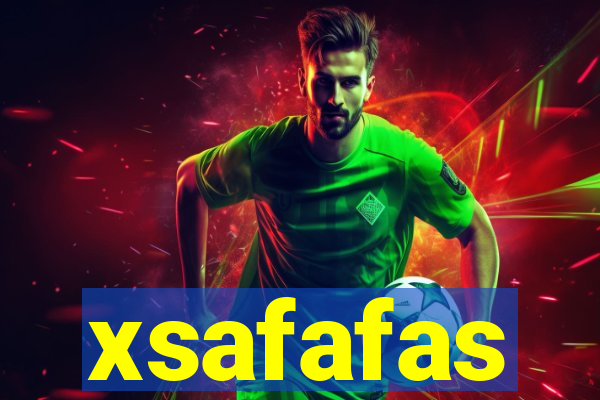 xsafafas