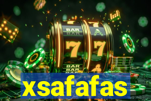 xsafafas