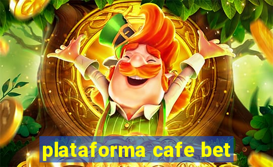 plataforma cafe bet