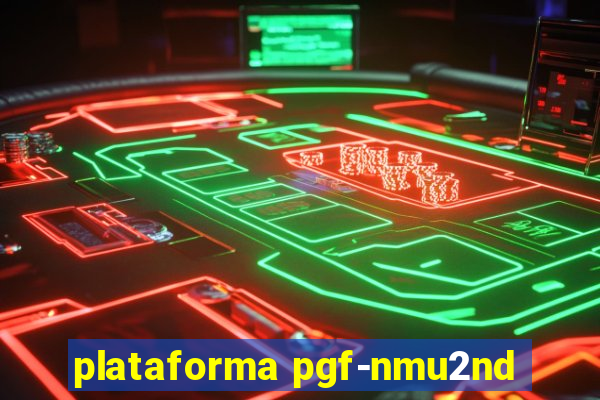 plataforma pgf-nmu2nd