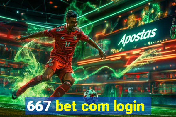 667 bet com login