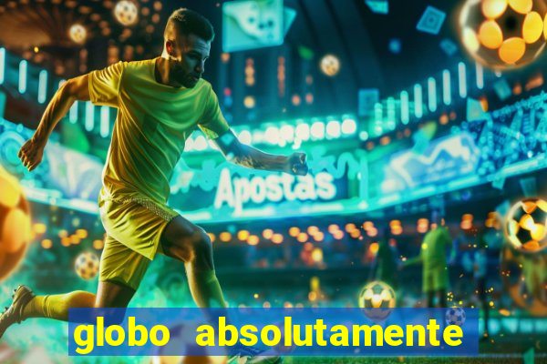 globo absolutamente sobretudo 2018