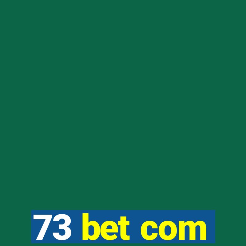 73 bet com