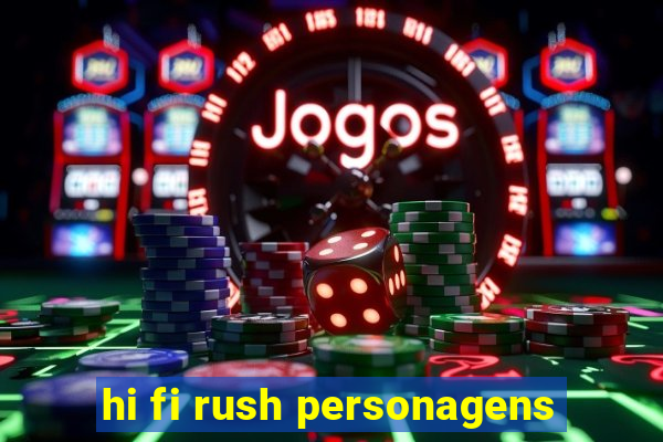 hi fi rush personagens