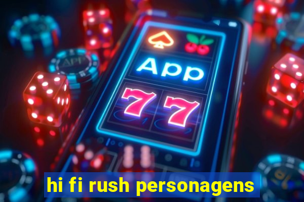 hi fi rush personagens