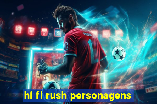 hi fi rush personagens