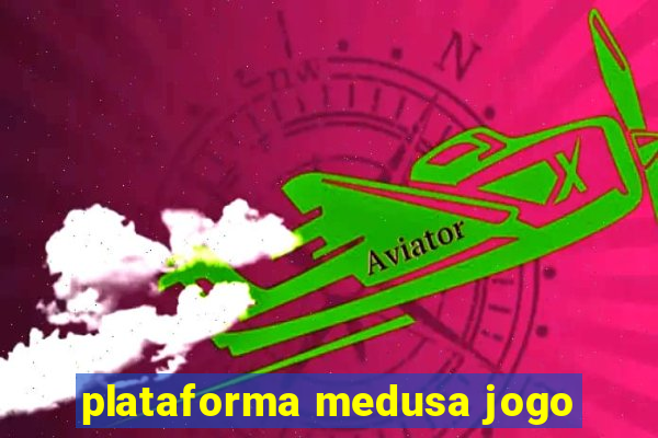 plataforma medusa jogo