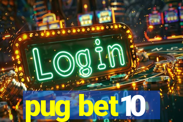 pug bet10