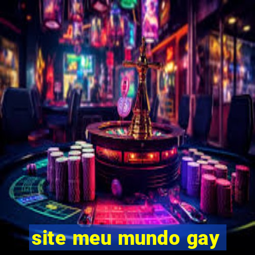 site meu mundo gay