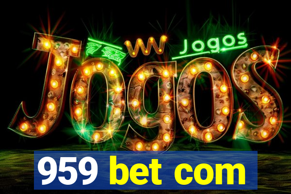 959 bet com