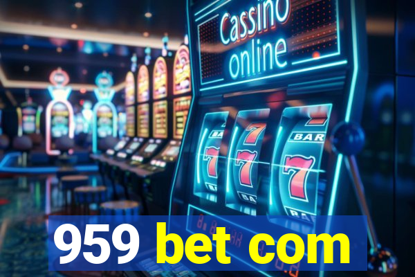 959 bet com