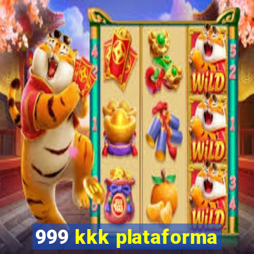 999 kkk plataforma