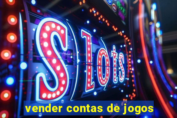 vender contas de jogos