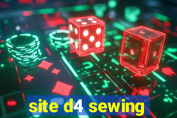 site d4 sewing