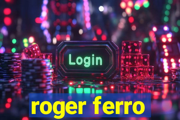 roger ferro