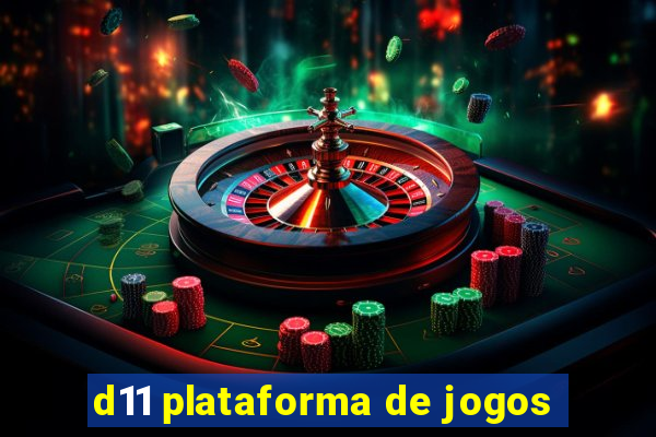 d11 plataforma de jogos