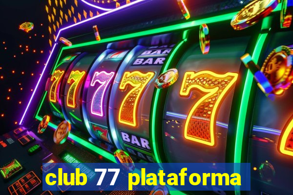 club 77 plataforma