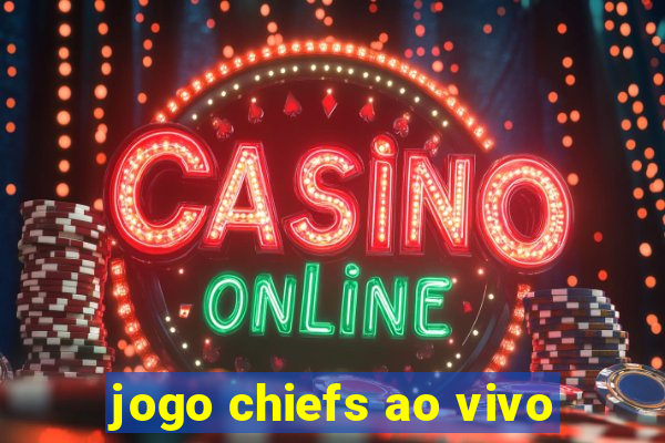 jogo chiefs ao vivo