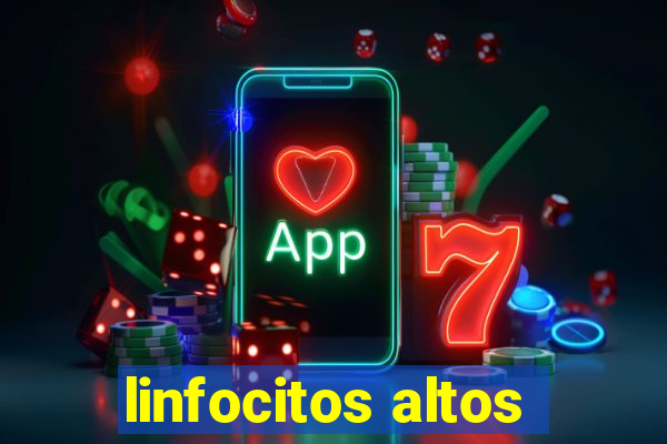 linfocitos altos