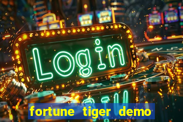 fortune tiger demo dinheiro infinito