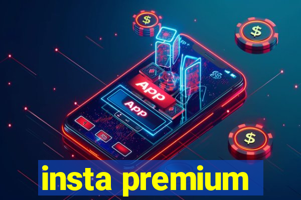 insta premium