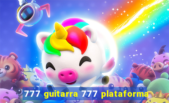 777 guitarra 777 plataforma