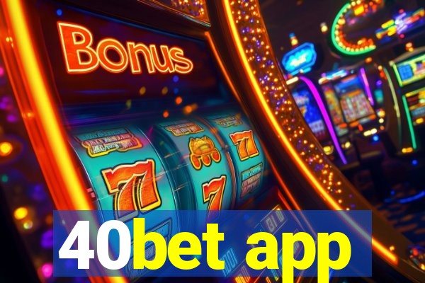 40bet app