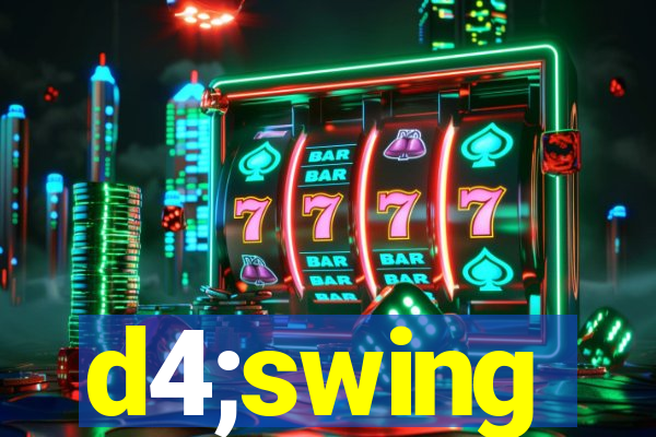 d4;swing