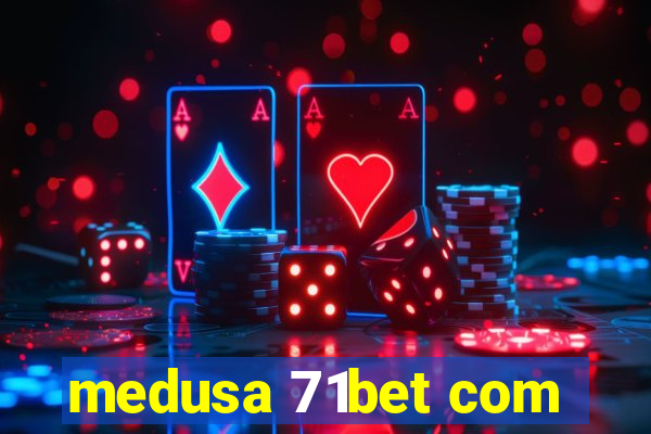 medusa 71bet com