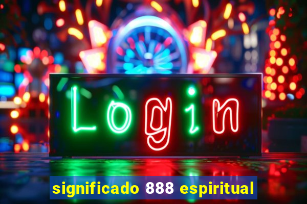 significado 888 espiritual