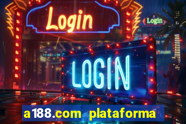 a188.com plataforma de jogos