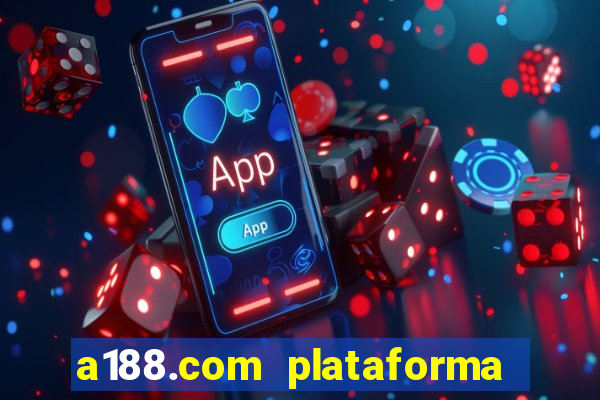 a188.com plataforma de jogos