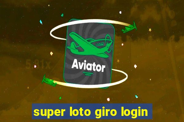 super loto giro login