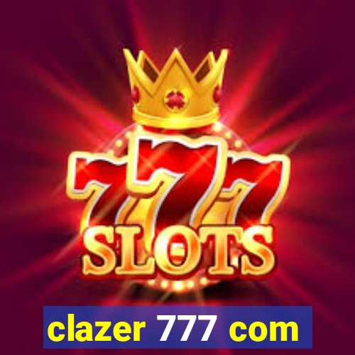 clazer 777 com