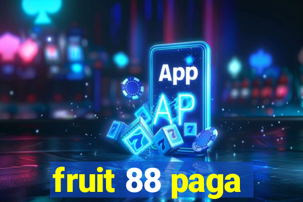 fruit 88 paga