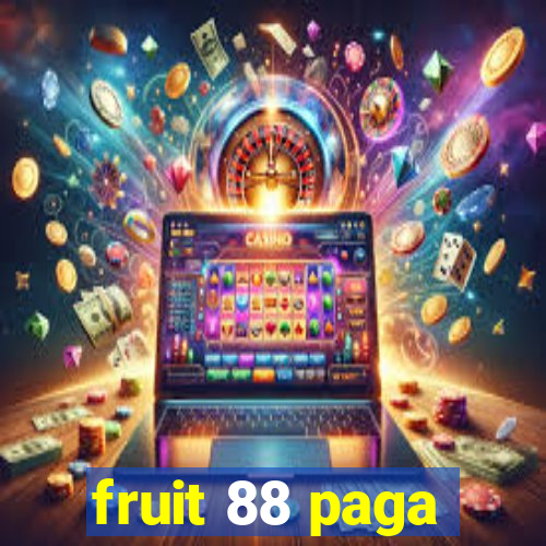 fruit 88 paga