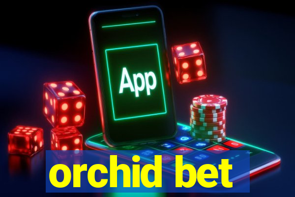 orchid bet