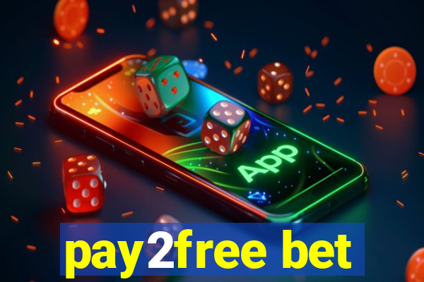 pay2free bet