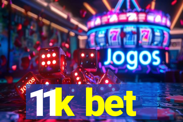 11k bet