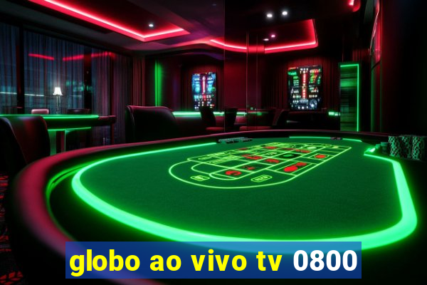 globo ao vivo tv 0800