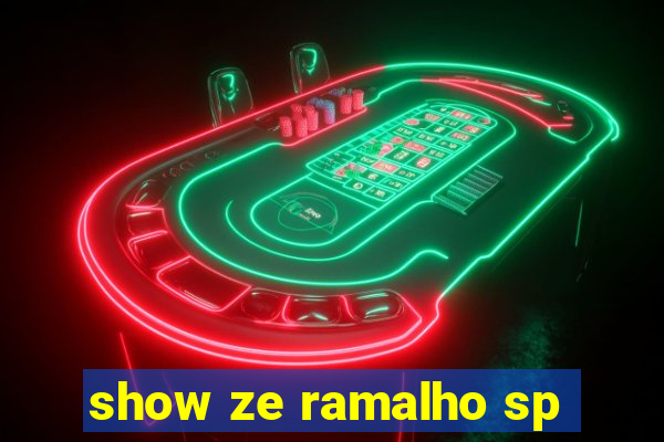 show ze ramalho sp