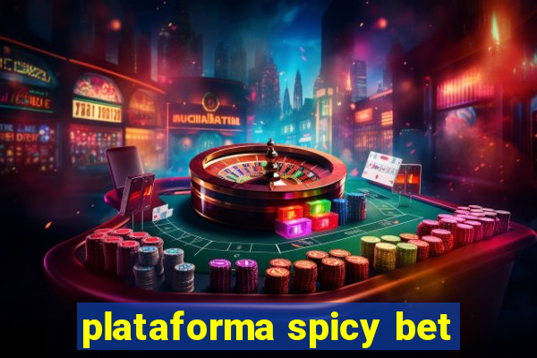 plataforma spicy bet