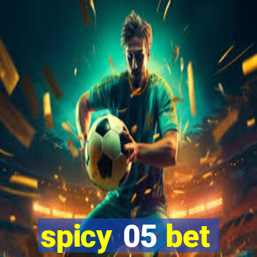 spicy 05 bet