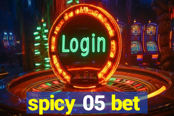 spicy 05 bet