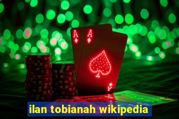 ilan tobianah wikipedia