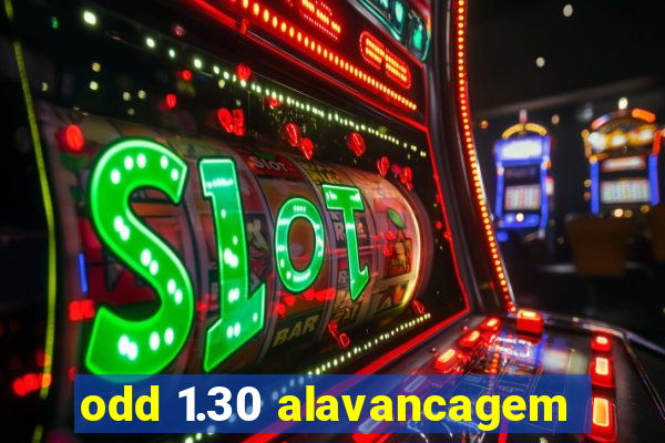 odd 1.30 alavancagem