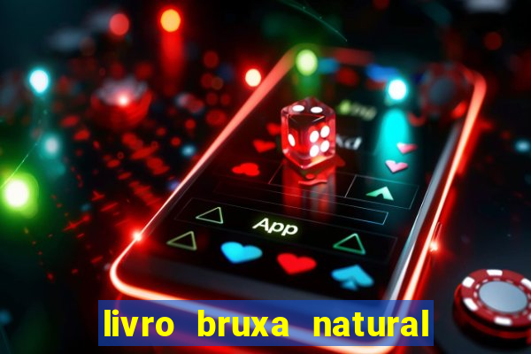 livro bruxa natural pdf gratis