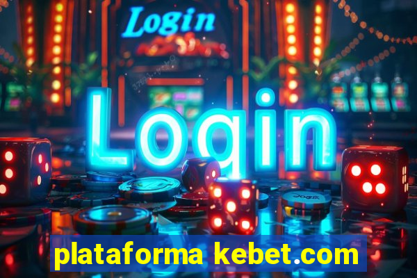 plataforma kebet.com