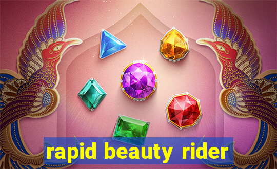 rapid beauty rider